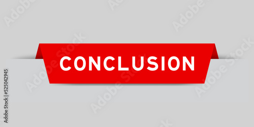 Red color inserted label with word conclusion on gray background
