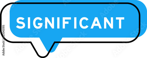 Speech banner and blue shade with word significant on white background