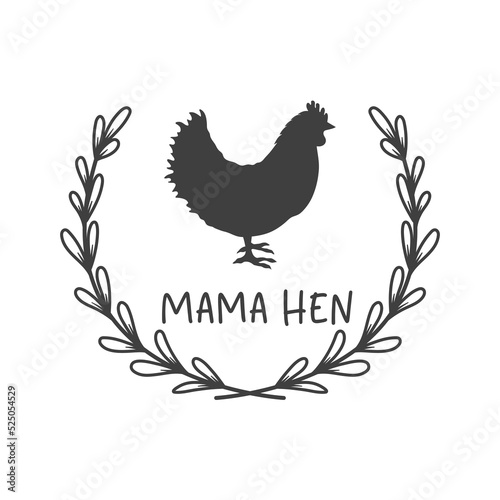 Mama Hen farmhouse quotes. Isolated on white background. Farm Life sign. Southern vector quotes. Farmhouse Saying.