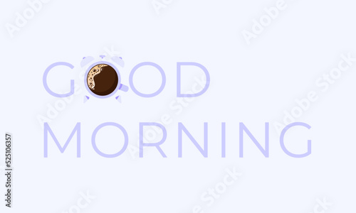 Good morning background banner template with a cup of coffee in the form of an alarm clock. Coffee and morning themed vector for wallpaper, brochure, magazine, flyer, banner or poster.