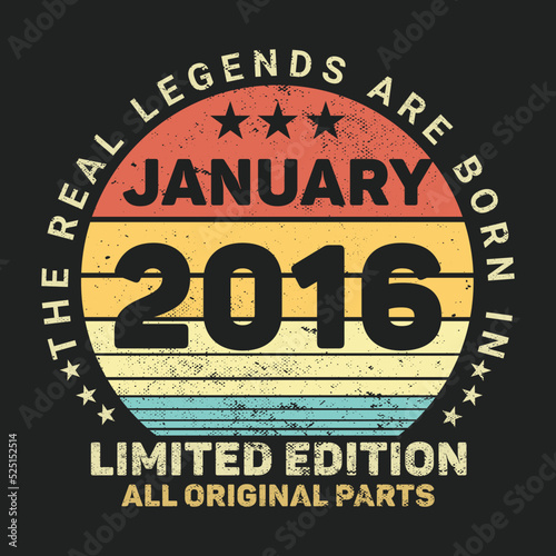 The Real Legends Are Born In January 2016, Birthday gifts for women or men, Vintage birthday shirts for wives or husbands, anniversary T-shirts for sisters or brother