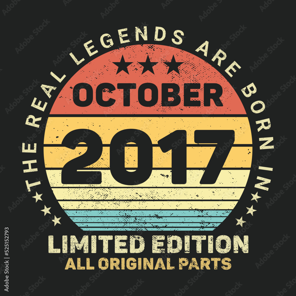The Real Legends Are Born In October 2017, Birthday gifts for women or men, Vintage birthday shirts for wives or husbands, anniversary T-shirts for sisters or brother