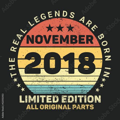 The Real Legends Are Born In November 2018, Birthday gifts for women or men, Vintage birthday shirts for wives or husbands, anniversary T-shirts for sisters or brother