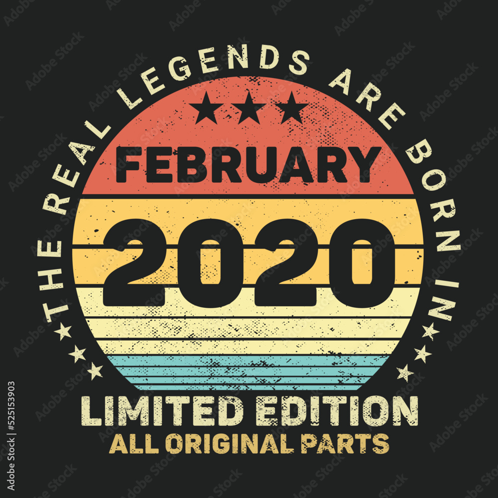 The Real Legends Are Born In February 2020, Birthday gifts for women or men, Vintage birthday shirts for wives or husbands, anniversary T-shirts for sisters or brother The Real Legends Are Born In February 2020, Birthday gifts for women or men, Vintage birthday shirts for wives or husbands, anniversary T-shirts for sisters or brother