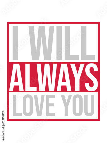 I will always love 