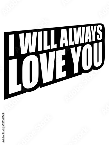 I will always love 