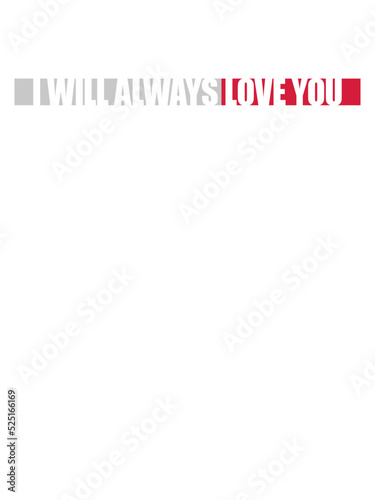 I will always love 