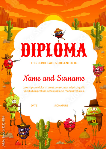 Kids diploma, cartoon wild west ranger, cowboy and bandit berry characters. Educational vector school certificate with rosehip, black currant, raspberry, grape, blackberry, cranberry and gooseberry