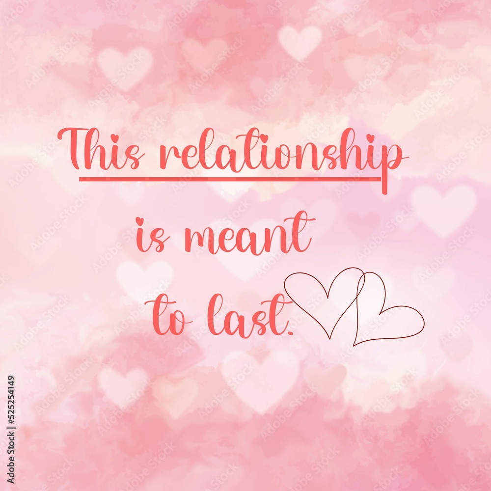 Love  quote and affirmation ;This relationship is meant to last.