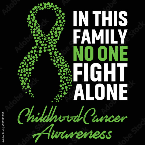 In this family  no one fight alone childhood cancer awareness, childhood awareness shirt print template typography design for vector file.