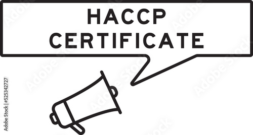 Megaphone icon with speech bubble in word HACCP (Hazard Analysis Critical Control Points) certificate on white background
