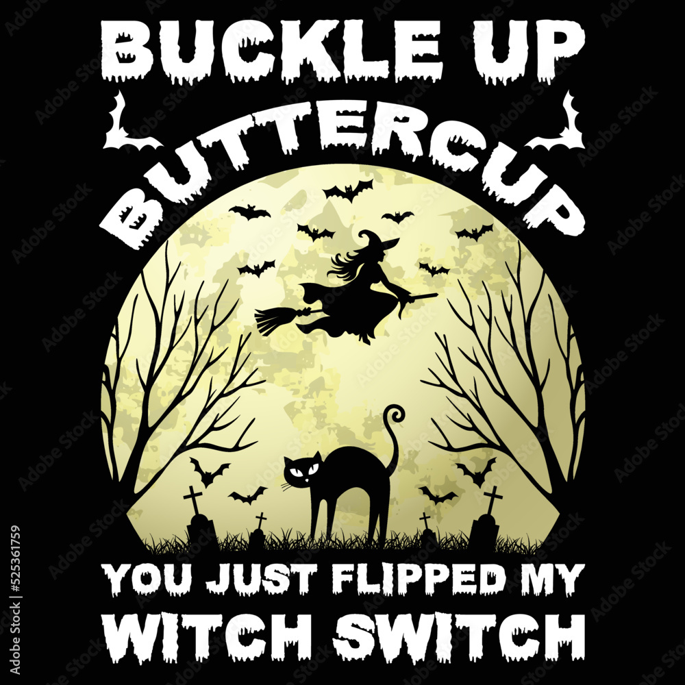 Buckle up Buttercup you just flipped my witch switch