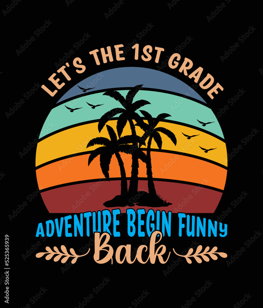 Let's The 1st Grade Adventure Begin Funny Back  