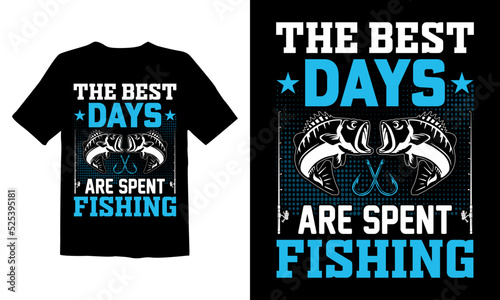 The Best Days Are Spent Fishing