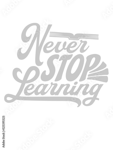 never stop learning Zitat 