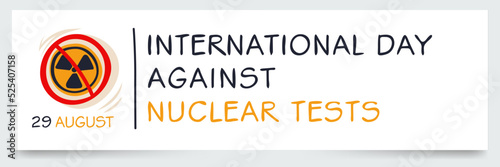 International Day against Nuclear Tests, held on 29 August.