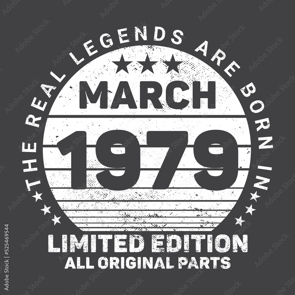 The Real Legends Are Born In March 1979, Birthday gifts for women or men, Vintage birthday shirts for wives or husbands, anniversary T-shirts for sisters or brother