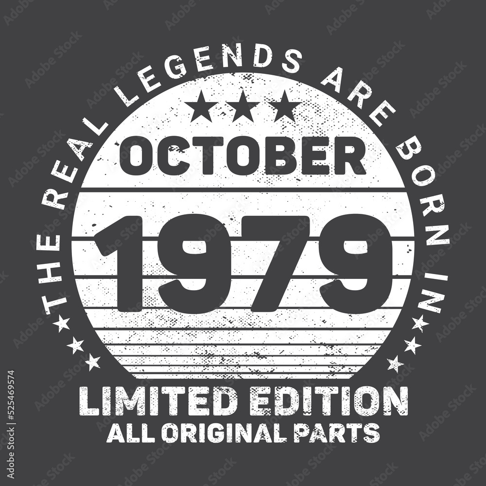 The Real Legends Are Born In October 1979, Birthday gifts for women or men, Vintage birthday shirts for wives or husbands, anniversary T-shirts for sisters or brother The Real Legends Are Born In October 1979, Birthday gifts for women or men, Vintage birthday shirts for wives or husbands, anniversary T-shirts for sisters or brother