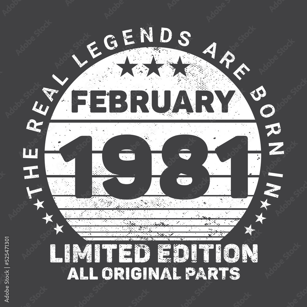 The Real Legends Are Born In February 1981, Birthday gifts for women or men, Vintage birthday shirts for wives or husbands, anniversary T-shirts for sisters or brother