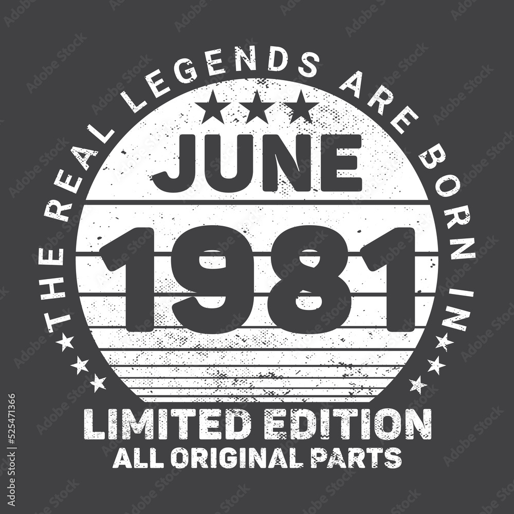 The Real Legends Are Born In June 1981, Birthday gifts for women or men, Vintage birthday shirts for wives or husbands, anniversary T-shirts for sisters or brother