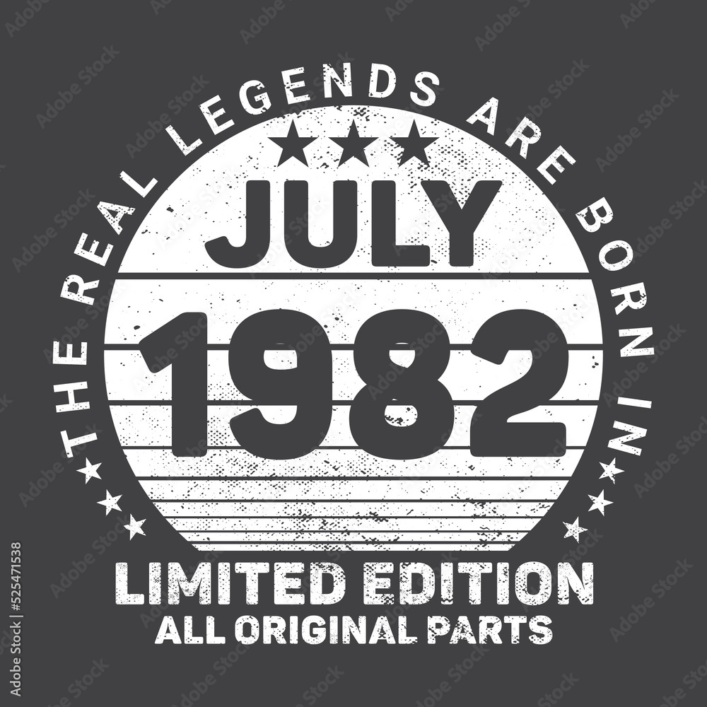 The Real Legends Are Born In July 1982, Birthday gifts for women or men, Vintage birthday shirts for wives or husbands, anniversary T-shirts for sisters or brother The Real Legends Are Born In July 1982, Birthday gifts for women or men, Vintage birthday shirts for wives or husbands, anniversary T-shirts for sisters or brother