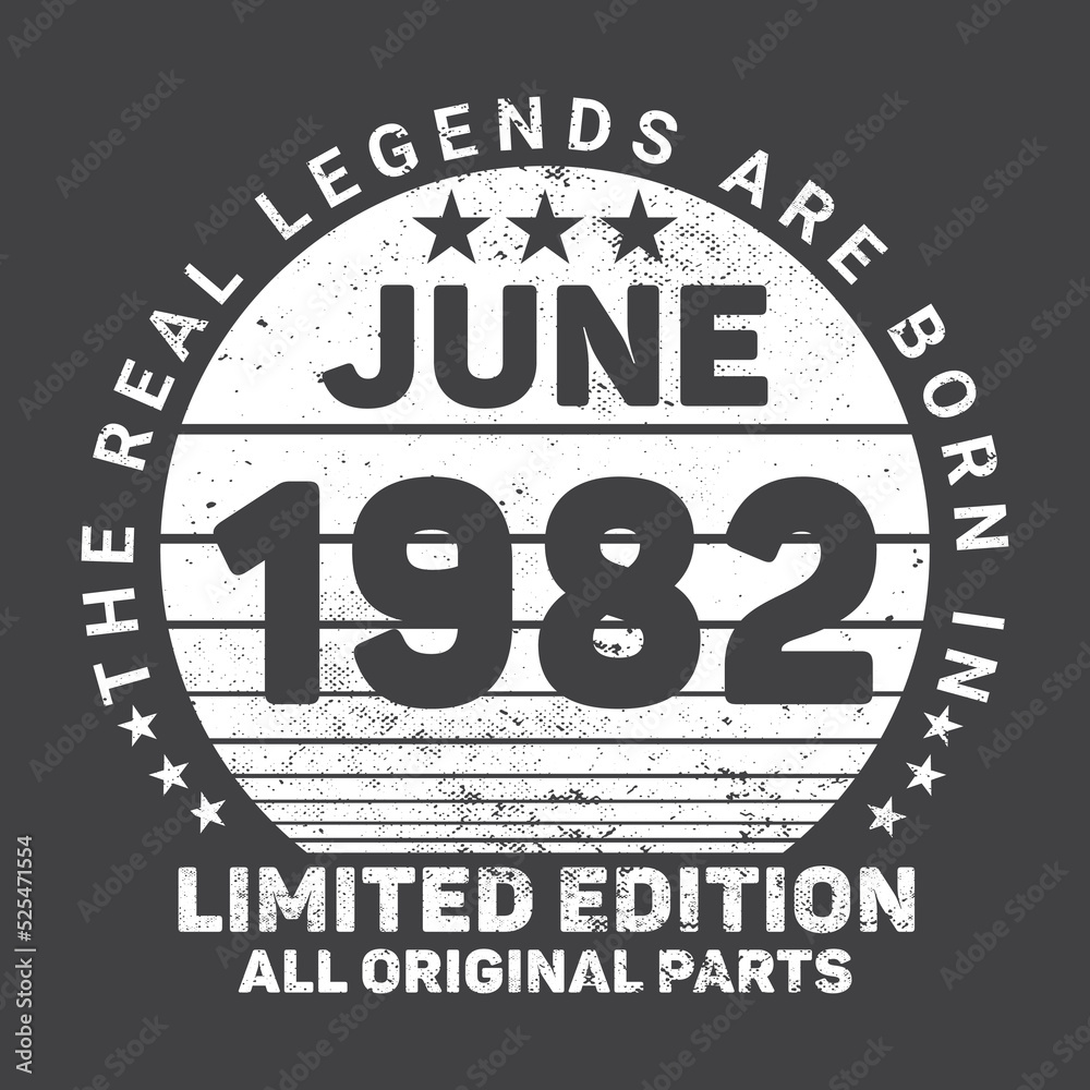 The Real Legends Are Born In June 1982, Birthday gifts for women or men, Vintage birthday shirts for wives or husbands, anniversary T-shirts for sisters or brother The Real Legends Are Born In June 1982, Birthday gifts for women or men, Vintage birthday shirts for wives or husbands, anniversary T-shirts for sisters or brother