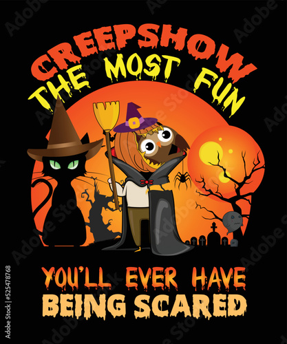 creep show the most fun you'll ever have being scared t-shirt design