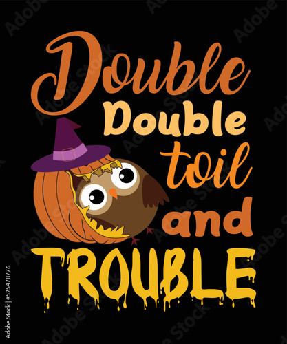 dougle double toil and trouble tshirt design