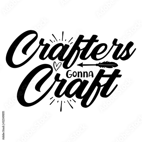 Crafters Gonna Craft svg