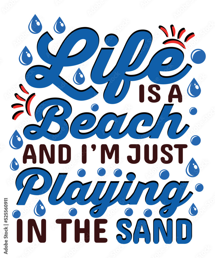 Obraz premium Life is a beach, and I’m just playing in the sand Typography T-shirt designs