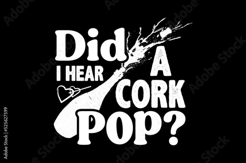 Did I hear a cork pop, Halloween t-shirt design