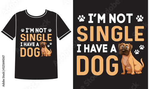 I'm not single have a dog t shirt design concept