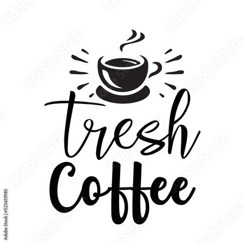 quotes t shirt  typography  vector graphic or poster design.books and coffee-tresh coffee.