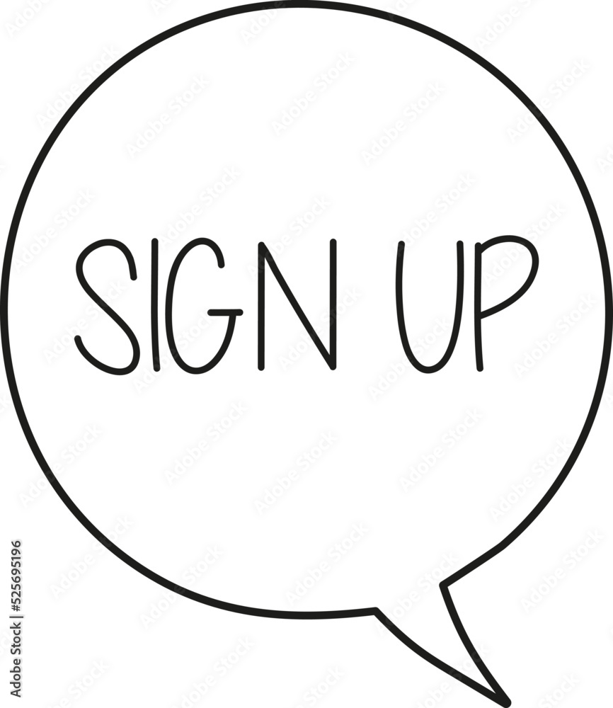Sign up yellow cartoon, hand draw speech bubble Sign up yellow cartoon, hand draw speech bubble