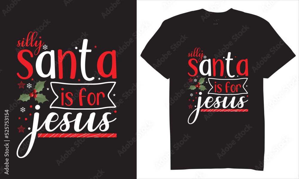 Print silly Santa is for Jesus t shirt design Print silly Santa is for Jesus t shirt design