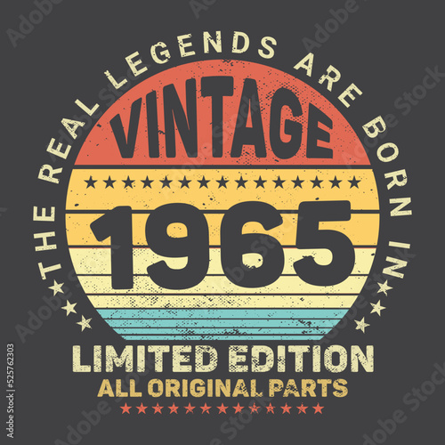 The Real Legends Are Born In 1965, Birthday gifts for women or men, Vintage birthday shirts for wives or husbands, anniversary T-shirts for sisters or brother