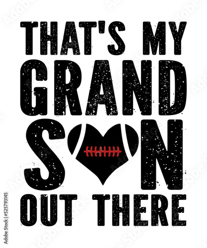 That's My Grandson Out Thereis a vector design for printing on various surfaces like t shirt, mug etc. 
