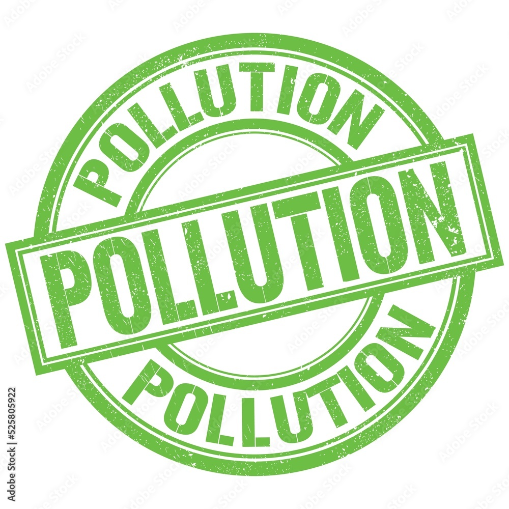 POLLUTION written word on green stamp sign POLLUTION written word on green stamp sign