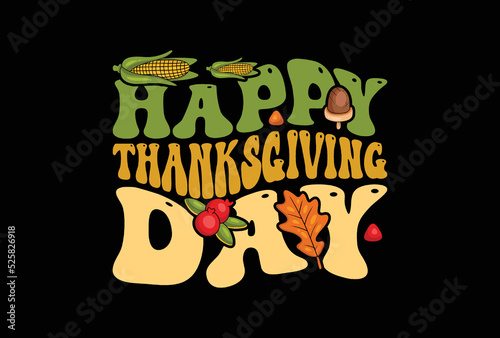 Thanksgiving t shirt design vector, happy thanksgiving t shirt, thanksgiving t shirt design, thanksgiving day, groovy t shirt