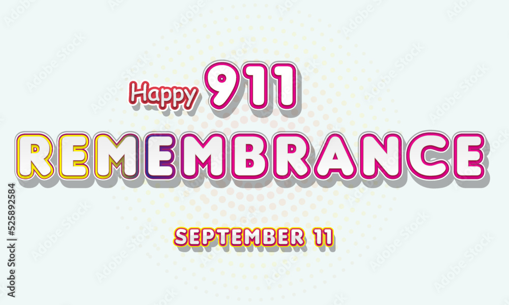 Happy 911 Remembrance, September 11. Calendar of September Retro Text Effect, Vector design