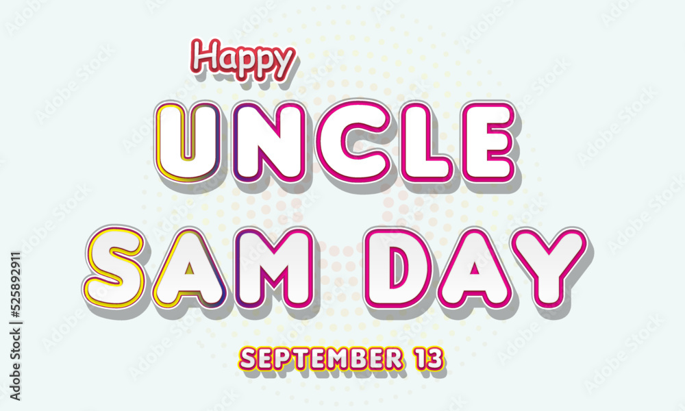 Happy Uncle Sam Day, September 13. Calendar of September Text Effect, Vector design