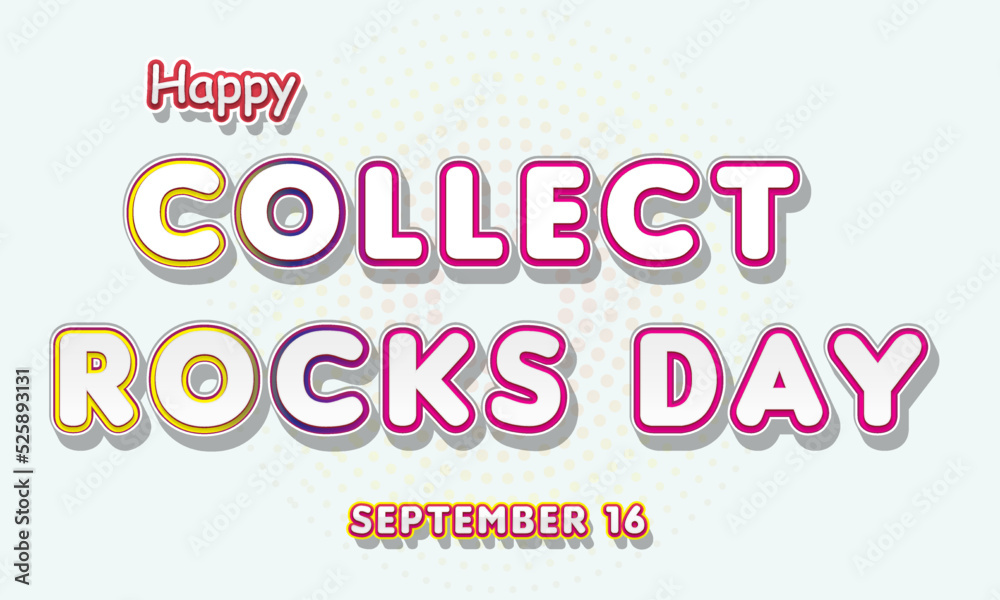 Fototapeta premium Happy Collect Rocks Day, September 16. Calendar of September Text Effect, Vector design