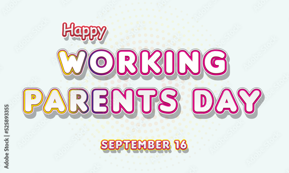 Happy Working Parents Day, September 16. Calendar of September Text Effect, Vector design Happy Working Parents Day, September 16. Calendar of September Text Effect, Vector design