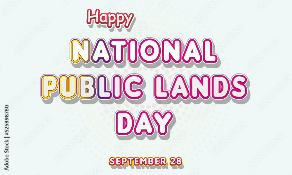 Happy National Public Lands Day, September 28. Calendar of September Text Effect, Vector design Happy National Public Lands Day, September 28. Calendar of September Text Effect, Vector design