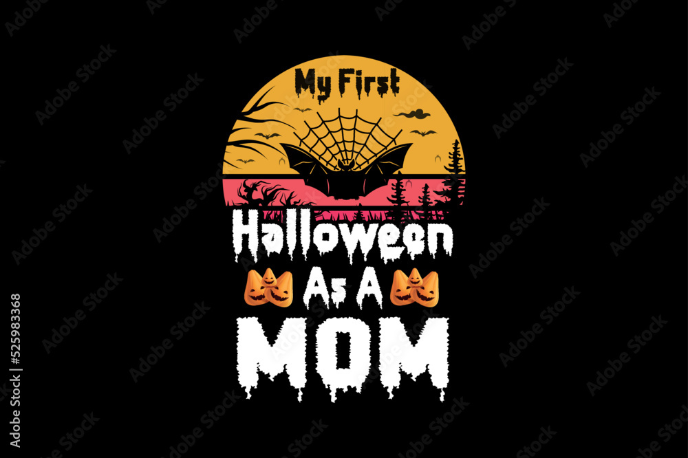 My First Halloween As A MOM, Halloween t-shirt design