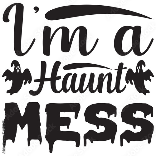 I'm a haunt mess