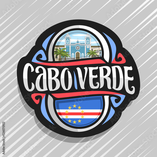 Vector logo for Republic of Cabo Verde, fridge magnet with cape verdean state flag, original brush typeface for words cabo verde and national symbol - church in Sao Filipe on cloudy sky background