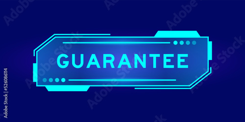 Futuristic hud banner that have word guarantee on user interface screen on blue background