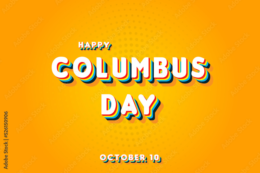 Happy Columbus Day, october 10. Calendar of october Retro Text Effect, Vector design