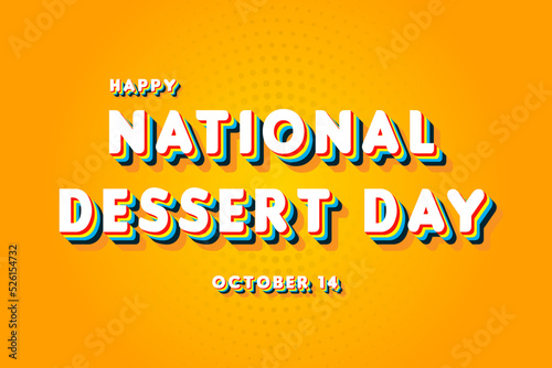 Happy National Dessert Day , october 14. Calendar of october Retro Text Effect, Vector design